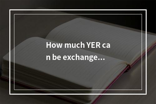 How much YER can be exchanged for 1 USD on 2024-11-21?